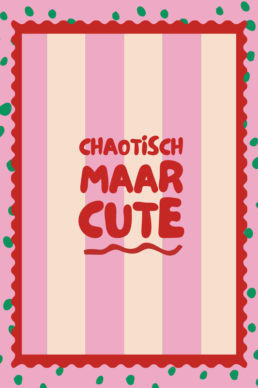 Kaart 'Chaotisch maar cute'