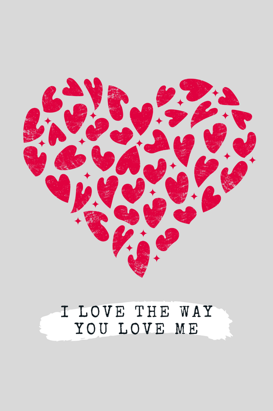 Wenskaart 'Love the way you love me'
