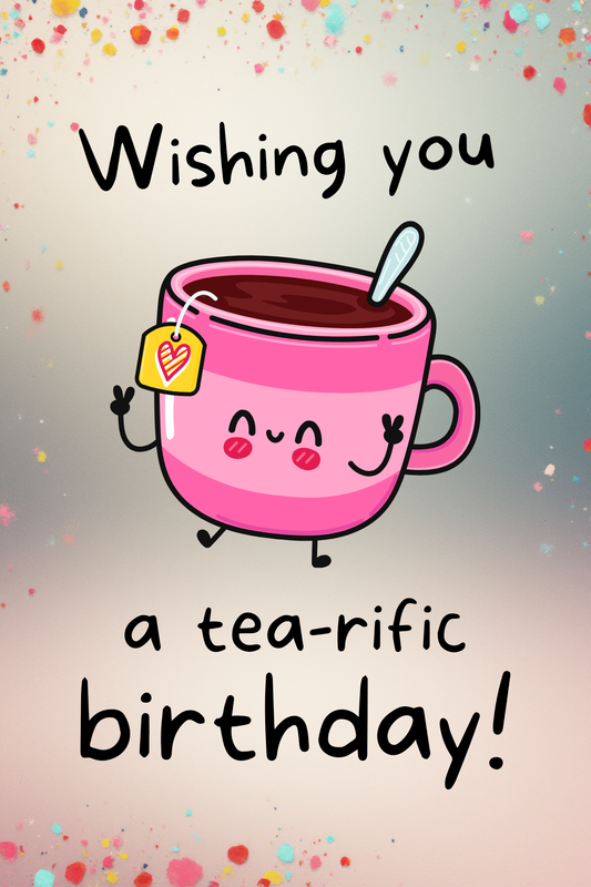 Wenskaart Verjaardag 'tea-rific birthday!'
